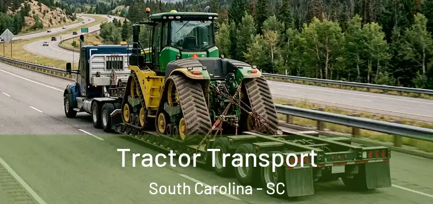 Tractor Transport South Carolina - SC